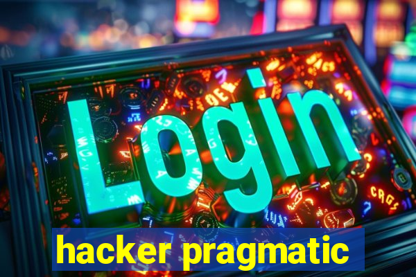 hacker pragmatic